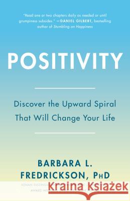 Positivity: Top-Notch Research Reveals the 3-To-1 Ratio That Will Change Your Life