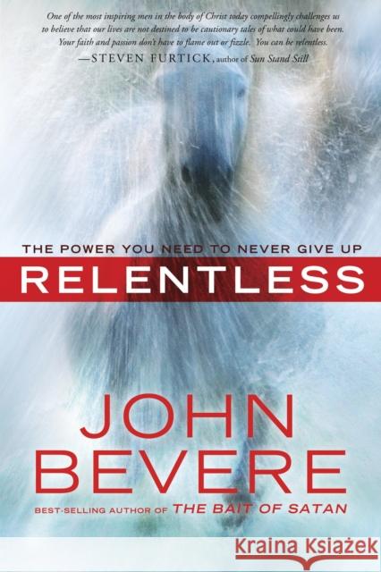 Relentless: The Power you Need to Never Give Up