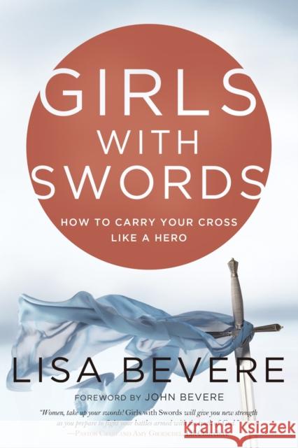 Girls with Swords: How to Carry your Cross Like a Hero