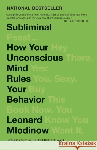 Subliminal: How Your Unconscious Mind Rules Your Behavior