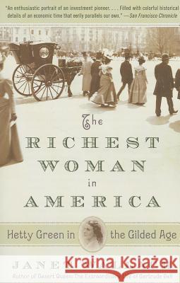 The Richest Woman in America: Hetty Green in the Gilded Age