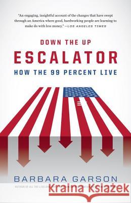 Down the Up Escalator: How the 99 Percent Live