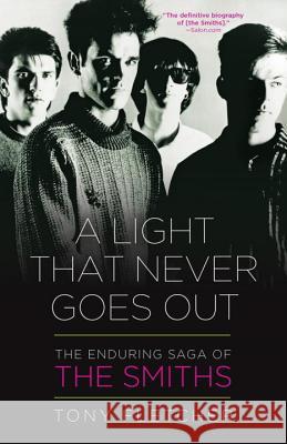 A Light That Never Goes Out: The Enduring Saga of the Smiths