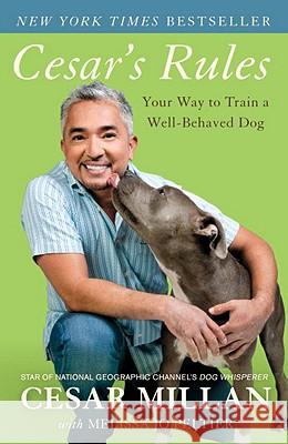 Cesar's Rules: Your Way to Train a Well-Behaved Dog