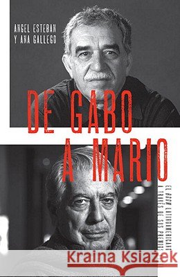 de Gabo a Mario / From Gabo to Mario: The Latin American Boom Through Its Nobel Prizes: El Boom Latinoamericano a Través de Sus Premios Nobel