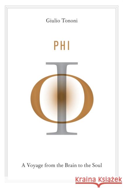 Phi: A Voyage from the Brain to the Soul