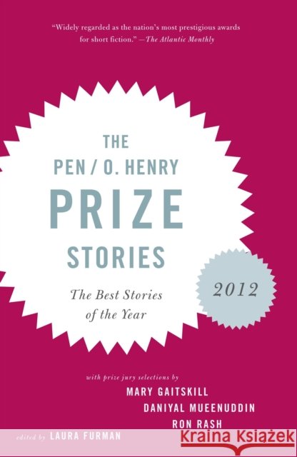 The Pen/O. Henry Prize Stories 2012: Including Stories by John Berger, Wendell Berry, Anthony Doerr, Lauren Groff, Yi