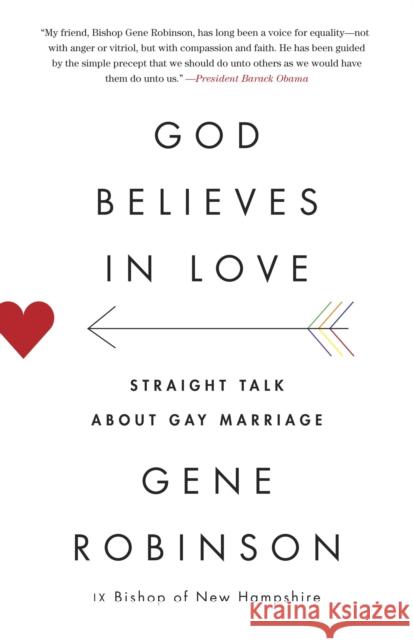 God Believes in Love: Straight Talk about Gay Marriage