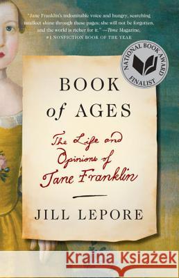 Book of Ages: The Life and Opinions of Jane Franklin