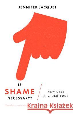 Is Shame Necessary?: New Uses for an Old Tool