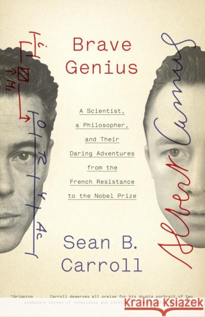 Brave Genius: A Scientist, a Philosopher, and Their Daring Adventures from the French Resistance to the Nobel Prize