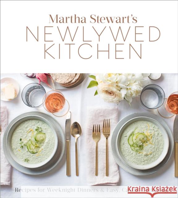 Martha Stewart's Newlywed Kitchen: Recipes for Weeknight Dinners and Easy, Casual Gatherings: A Cookbook