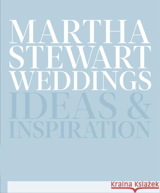 Martha Stewart Weddings: Ideas and Inspiration