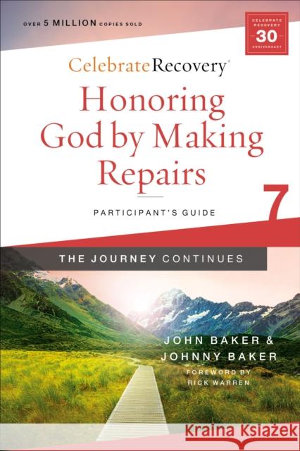 Honoring God by Making Repairs: The Journey Continues, Participant's Guide 7: A Recovery Program Based on Eight Principles from the Beatitudes