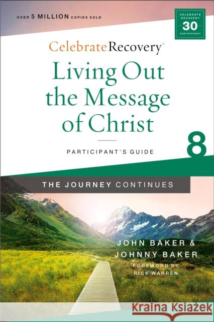 Living Out the Message of Christ: The Journey Continues, Participant's Guide 8: A Recovery Program Based on Eight Principles from the Beatitudes