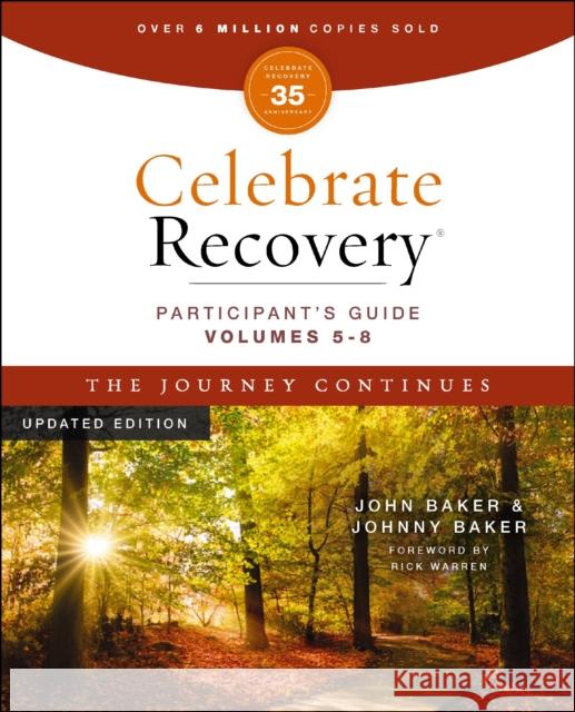 Celebrate Recovery Volumes 5-8 Participant's Guide Updated Edition, The Journey Continues: A Program for Implementing a Christ-Centered Recovery Ministry in Your Church