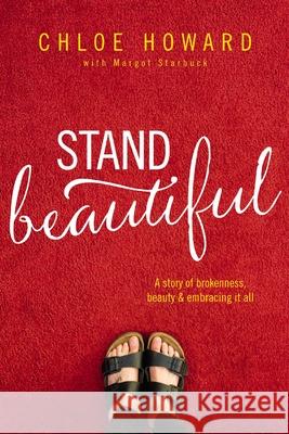 Stand Beautiful: A Story of Brokenness, Beauty and Embracing It All
