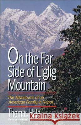 On the Far Side of Liglig Mountain: Adventures of an American Family in Nepal