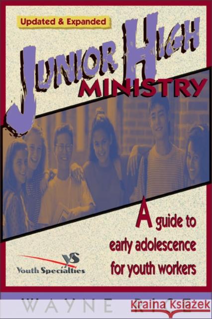 Junior High Ministry: A Guide to Early Adolescence for Youth Workers