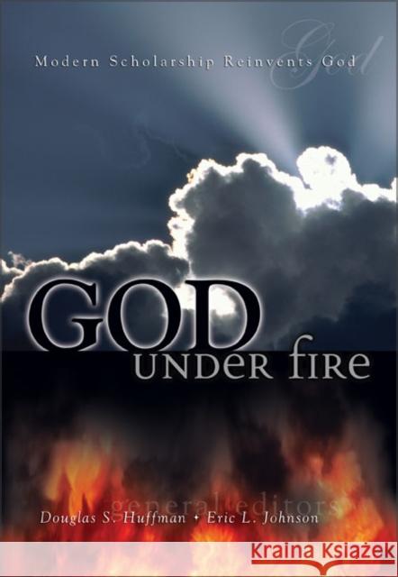 God Under Fire: Modern Scholarship Reinvents God