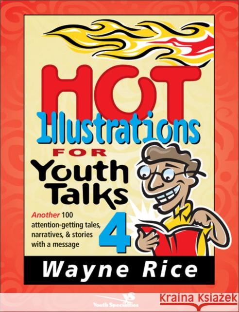 Hot Illustrations for Youth Talks 4: Another 100 Attention-Getting Tales, Narratives, and Stories with a Message 4