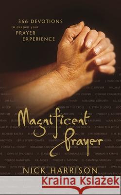 Magnificent Prayer: 366 Devotions to Deepen Your Prayer Experience