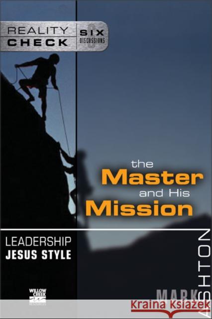 Leadership Jesus Style: The Master and His Mission