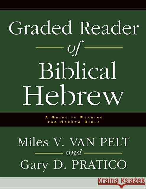 Graded Reader of Biblical Hebrew: A Guide to Reading the Hebrew Bible