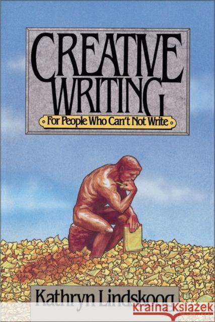 Creative Writing for People Who Can't not Write