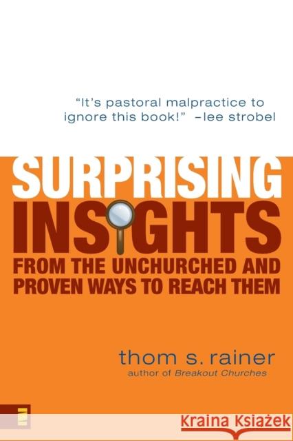 Surprising Insights from the Unchurched and Proven Ways to Reach Them