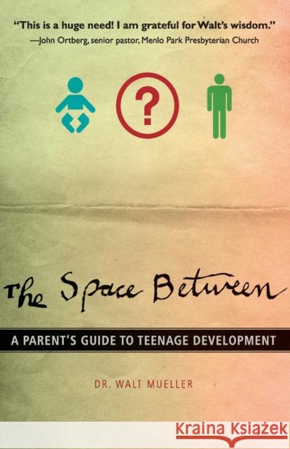 The Space Between: A Parent's Guide to Teenage Development