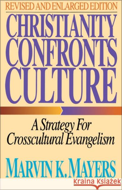 Christianity Confronts Culture: A Strategy for Crosscultural Evangelism