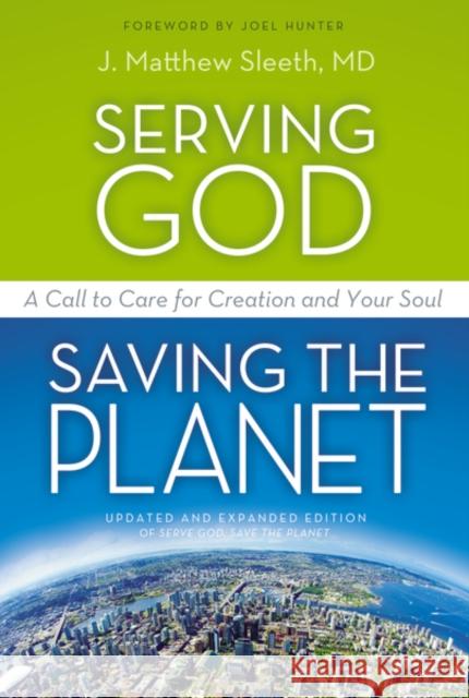 Serving God, Saving the Planet: A Call to Care for Creation and Your Soul