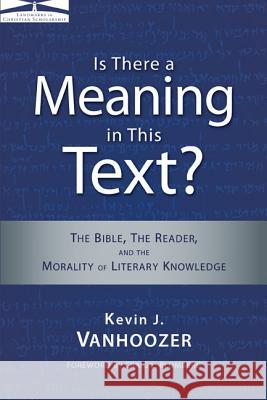 Is There a Meaning in This Text?: The Bible, the Reader, and the Morality of Literary Knowledge
