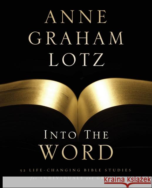 Into the Word Bible Study Guide: 52 Life-Changing Bible Studies for Individuals and Groups