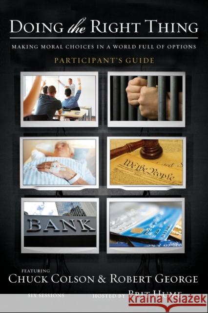 Doing the Right Thing Bible Study Participant's Guide: Making Moral Choices in a World Full of Options