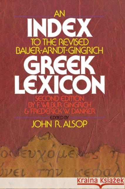 An Index to the Revised Bauer-Arndt-Gingrich Greek Lexicon