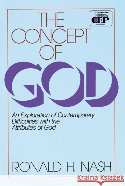 The Concept of God: An Exploration of Contemporary Difficulties with the Attributes of God