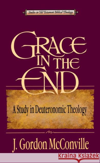 Grace in the End: A Study in Deuteronomic Theology