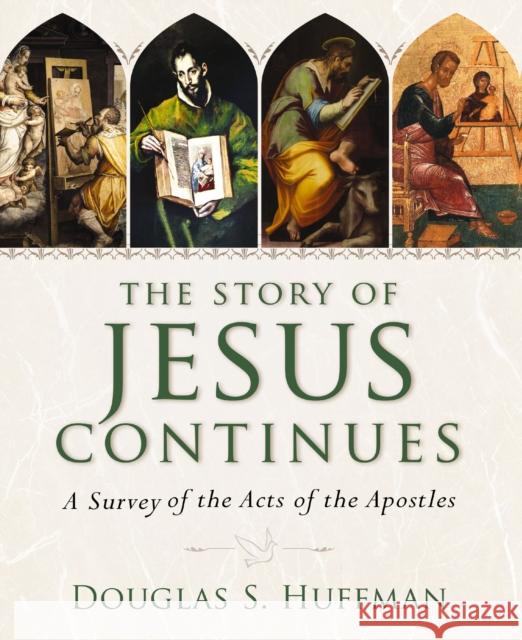 The Story of Jesus Continues: A Survey of the Acts of the Apostles