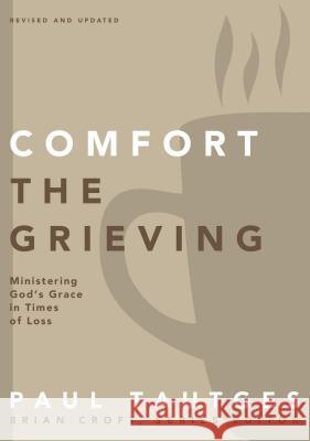 Comfort the Grieving: Ministering God's Grace in Times of Loss