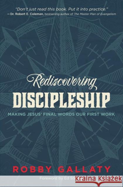 Rediscovering Discipleship: Making Jesus' Final Words Our First Work