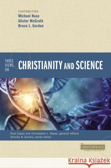 Three Views on Christianity and Science