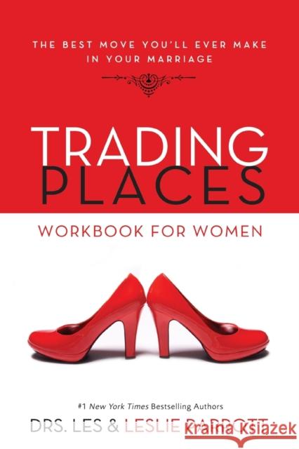 Trading Places Workbook for Women: The Best Move You'll Ever Make in Your Marriage