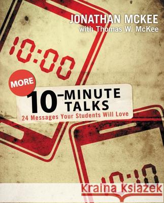 More 10-Minute Talks: 24 Messages Your Students Will Love