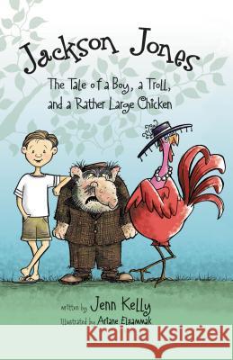 Jackson Jones, Book 2: The Tale of a Boy, a Troll, and a Rather Large Chicken