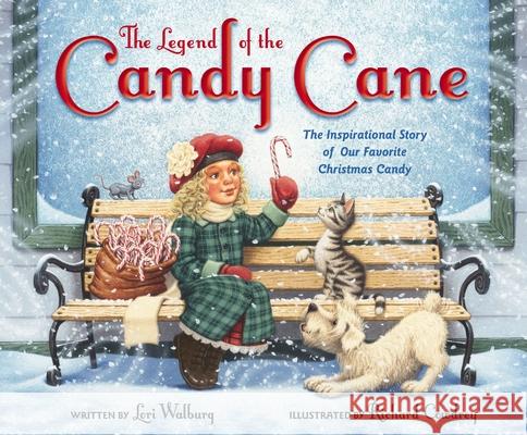 The Legend of the Candy Cane, Newly Illustrated Edition: The Inspirational Story of Our Favorite Christmas Candy