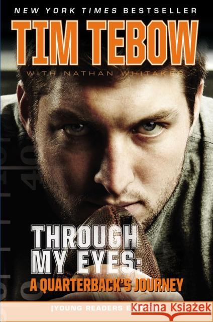 Through My Eyes: A Quarterback's Journey, Young Reader's Edition