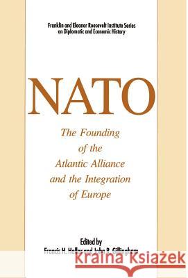 NATO: The Founding of the Atlantic Alliance and the Integration of Europe