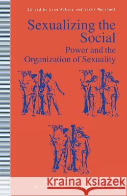 Sexualizing the Social: Power and the Organization of Sexuality